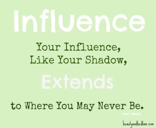 Influence-Like-Your-Shadow-Extends-to-Where-You-May-Never-Be